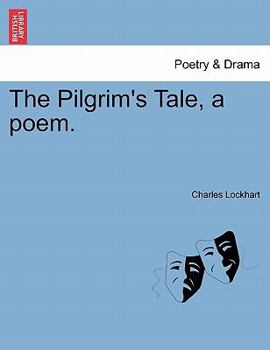 Paperback The Pilgrim's Tale, a Poem. Book