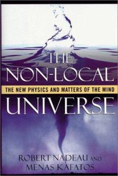Hardcover The Non-Local Universe: The New Physics and Matters of the Mind Book