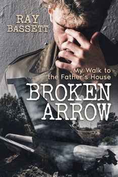Paperback Broken Arrow: My Walk to the Father's House Book