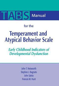 Paperback Manual for the Temperament and Atypical Behavior Scale (Tabs): Early Childhood Indicators of Developmental Dysfunction Book