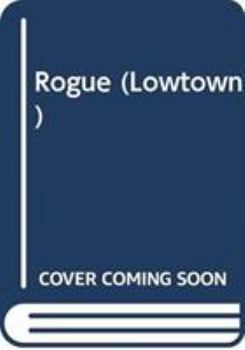 Rogue - Book #2 of the Lowtown 