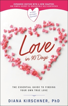 Paperback Love in 90 Days: The Essential Guide to Finding Your Own True Love Book
