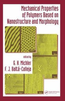 Hardcover Mechanical Properties of Polymers based on Nanostructure and Morphology Book