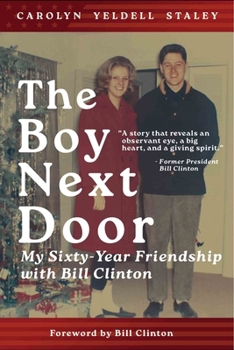 Hardcover The Boy Next Door: My Sixty Year Friendship with Bill Clinton Book