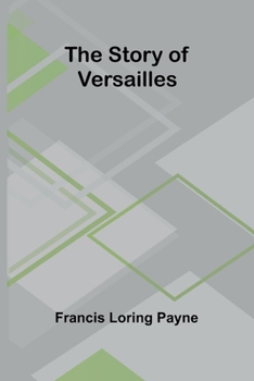 Paperback The Story of Versailles Book