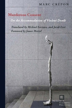 Hardcover Murderous Consent: On the Accommodation of Violent Death Book