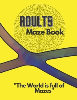 Paperback Adults Maze Book: Easy, Moderate, Difficult, Very difficult mazes. Book