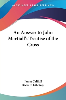 Paperback An Answer to John Martiall's Treatise of the Cross Book