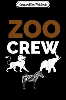 Paperback Composition Notebook: Zoo Crew Animal - for Kids or Adults Zoo Group Journal/Notebook Blank Lined Ruled 6x9 100 Pages Book