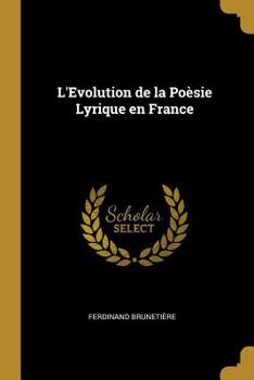 Paperback L'Evolution de la Poèsie Lyrique en France Book