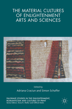 Hardcover The Material Cultures of Enlightenment Arts and Sciences Book