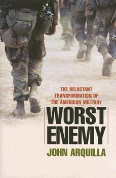 Hardcover Worst Enemy: The Reluctant Transformation of the American Military Book