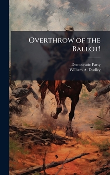 Hardcover Overthrow of the Ballot! Book