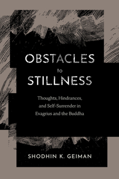 Paperback Obstacles to Stillness: Thoughts, Hindrances, and Self-Surrender in Evagrius and the Buddha Book