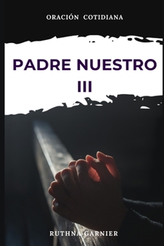 Paperback Padre Nuestro III: Oración Cotidiana [Spanish] Book
