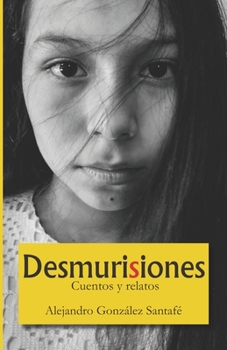 Paperback Desmurisiones: cuentos y relatos [Spanish] Book
