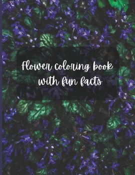 Paperback Flower coloring book with fun facts Book