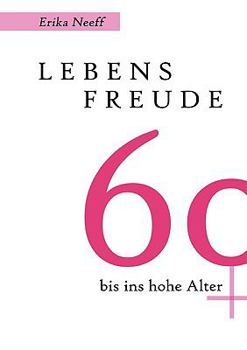 Paperback Lebensfreude 60 bis ins hohe Alter [German] Book