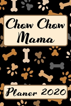 Paperback CHOW CHOW MAMA Planer 2020: Kalender Hunde Terminplaner Hundemama Terminkalender Wochenplaner, Monatsplaner & Jahresplaner f?r Hundefrauchen & Hun [German] Book