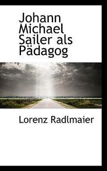 Paperback Johann Michael Sailer ALS Padagog Book