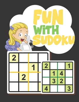 Paperback Fun with Sudoku: Logical Thinking - Brain Game Easy To Hard Sudoku Puzzles For Kids Book