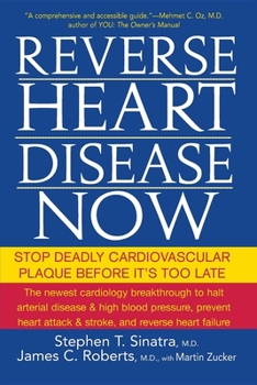 Paperback Reverse Heart Disease Now: Stop Deadly Cardiovascular Plaque Before It's Too Late Book