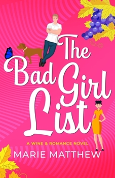 Paperback The Bad Girl List: A Fake Dating, Second Chance RomCom in Wine Country Book