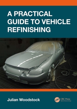 Paperback A Practical Guide to Vehicle Refinishing Book