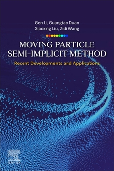 Paperback Moving Particle Semi-Implicit Method: Recent Developments and Applications Book