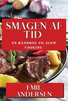 Paperback Smagen af Tid: En Håndbog til Slow Cooking [Danish] Book