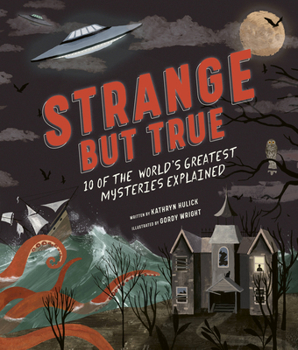 Hardcover Strange But True: 10 of the World's Greatest Mysteries Explained Book