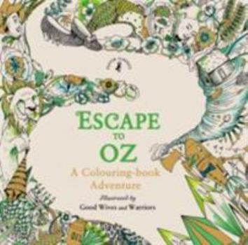 Paperback Escape to Oz: A Colouring Book Adventure Book