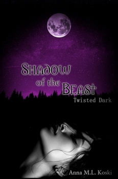 Shadow of the Beast - Book #2 of the Twisted Dark