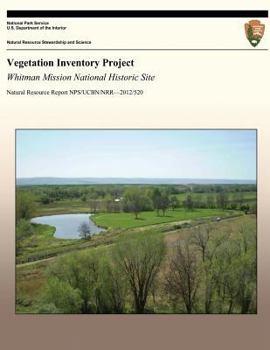 Paperback Vegetation Inventory Project: Whitman Mission National Historic Site Book