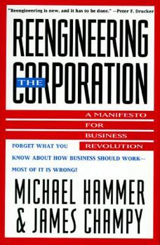 Hardcover Reengineering the Corporation: A Manifesto for Business Revolution Book