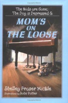 Hardcover The Kids are Gone, The Dog is Depressed & Mom's on the Loose Book