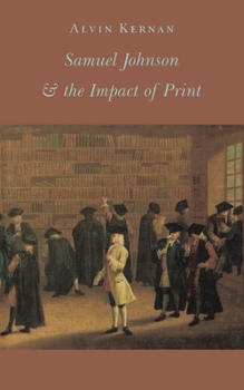 Hardcover Samuel Johnson and the Impact of Print: (Originally Published as Printing Technology, Letters, and Samuel Johnson) Book