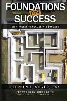 Paperback Foundations for Success - The Complete Series: Eight Weeks to Real Estate Success Book