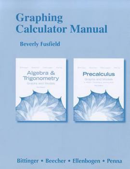 Paperback Graphing Calculator Manual for Algebra and Trigonometry and Precalculus: Graphs and Models and Graphs and Models: A Right Triangle Approach Book