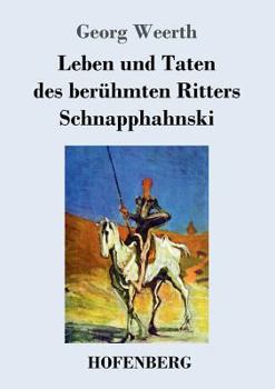 Paperback Leben und Taten des berühmten Ritters Schnapphahnski [German] Book