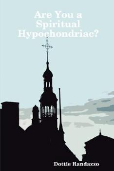Paperback Are You a Spiritual Hypochondriac? Book
