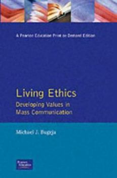 Paperback Living Ethics: Developing Values in Mass Communication Book