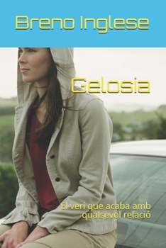 Paperback Gelosia: El verí que acaba amb qualsevol relació [Catalan] Book