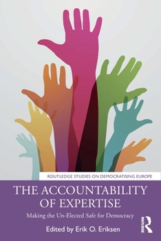 Paperback The Accountability of Expertise: Making the Un-Elected Safe for Democracy Book