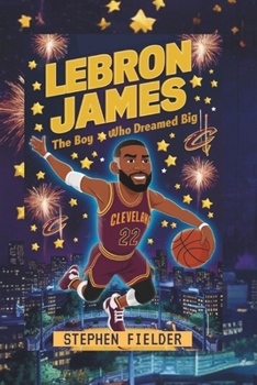 Paperback Lebron James: The Boy Who Dreamed Big Book