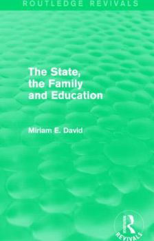 Hardcover The State, the Family and Education (Routledge Revivals) Book