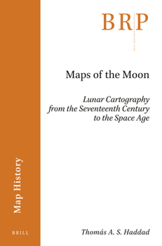 Paperback Maps of the Moon: Lunar Cartography from the Seventeenth Century to the Space Age Book