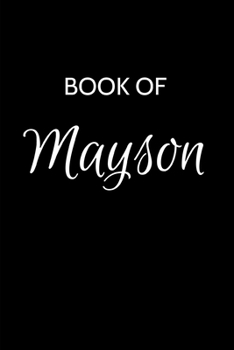 Paperback Mayson Journal: A Gratitude Journal Notebook for Men Boys Fathers and Sons with the name Mayson - Handsome Elegant Bold & Personalized Book