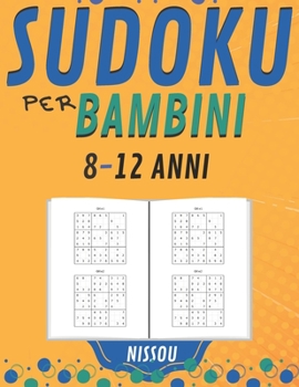 Paperback Sudoku Per Bambini 8-12 Anni: 200 puzzles di Sudoku con soluzioni (Italiano) 9x9 (21.59 x 27.94 ) - Libro delle attività a caratteri grandi - per un [Italian] Book