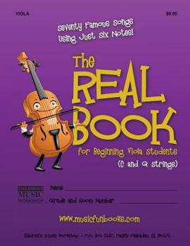 Paperback The Real Book for Beginning Viola Students (C and G Strings): Seventy Famous Songs Using Just Six Notes Book